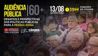 Câmara promove audiência pública sobre políticas para a população idosa no dia 13 de agosto 