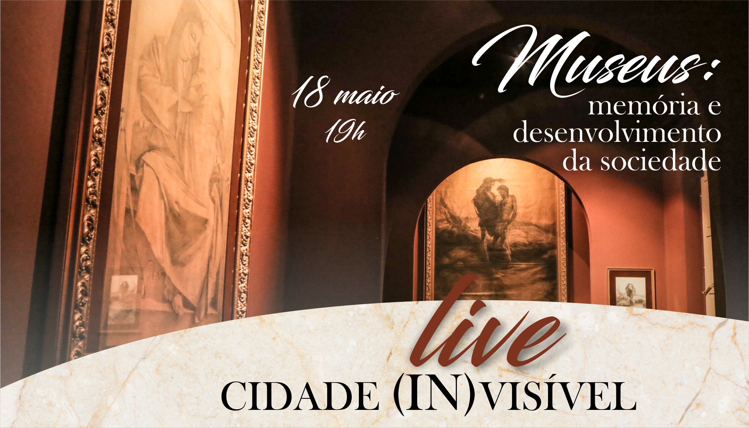 Museus: memória e desenvolvimento da sociedade será live de amanhã do projeto Cidade (In)visível
