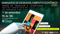 O mercado do trabalho e os jovens pautam o 4º Seminário de Desenvolvimento Econômico de Novo Hamburgo