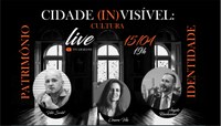 Projeto Cidade (In)visível: Cultura, Patrimônio e Identidade estreará em live no dia 15