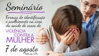 Seminário para agentes de saúde debaterá acolhimento de mulheres vítimas de violência 