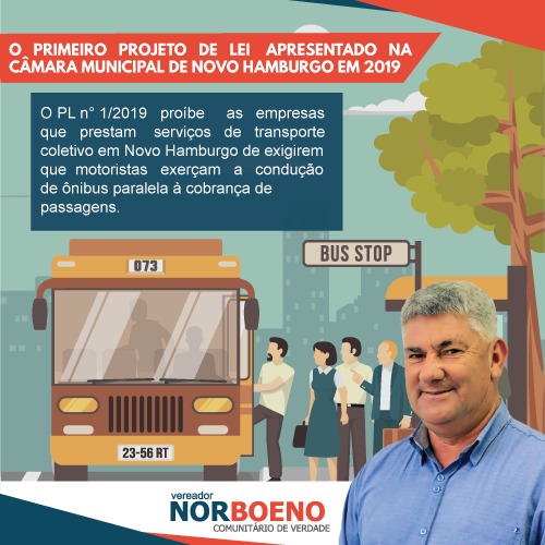 08/02/2019 - Vereador Nor Boeno apresenta projeto que proíbe empresas de exigirem que motoristas do transporte coletivo exerçam função dupla 