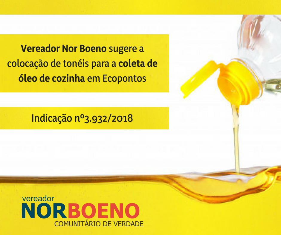08/08/2018 - Vereador Nor Boeno sugere colocação de tonéis para a coleta de óleo de cozinha em ecopontos